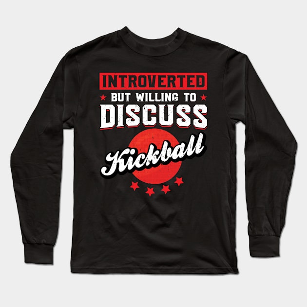 Introverted but willing to discuss Kickball Long Sleeve T-Shirt by Peco-Designs